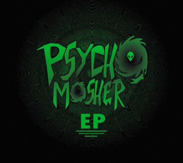 Psychomosher : Psychomosher EP Psychomosher : Psychomosher EP
